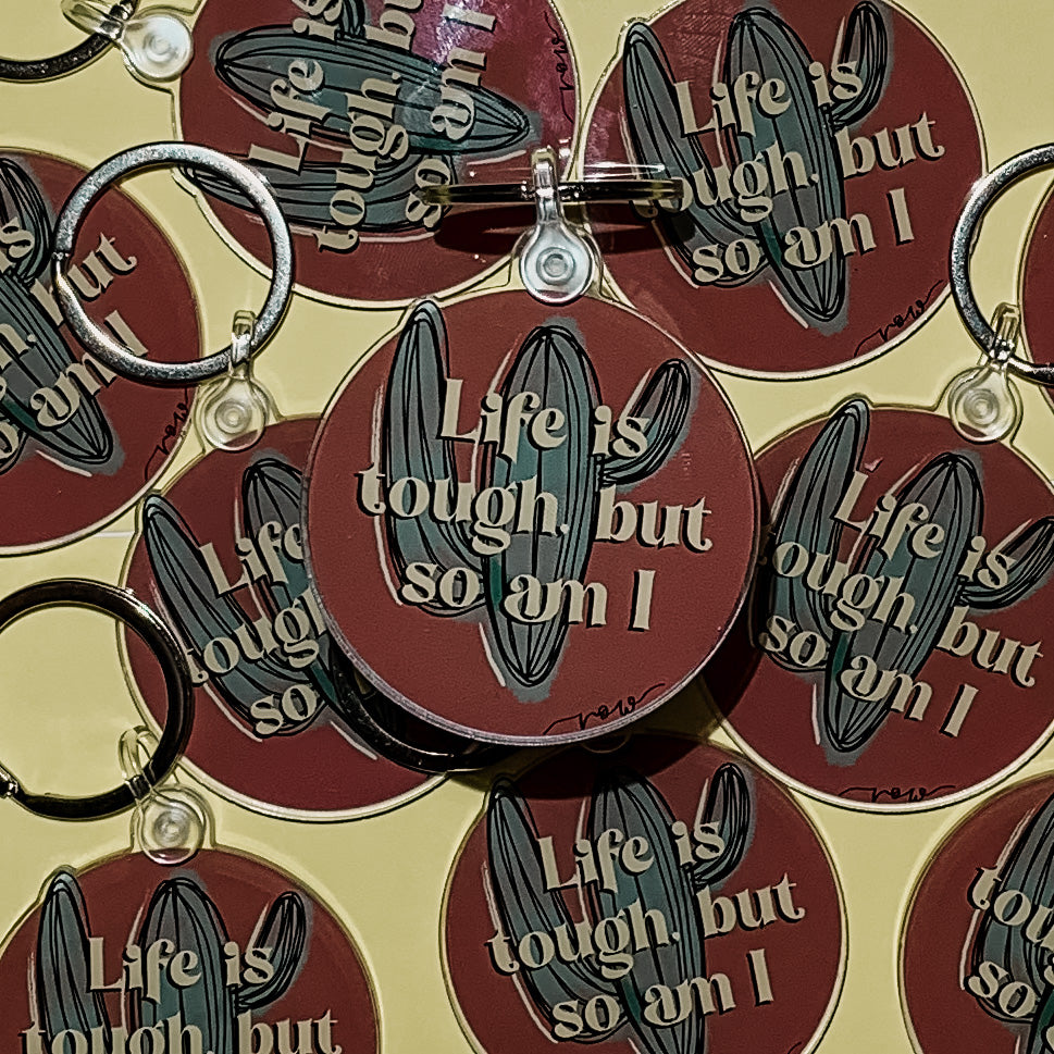 Life is Tough Keychain